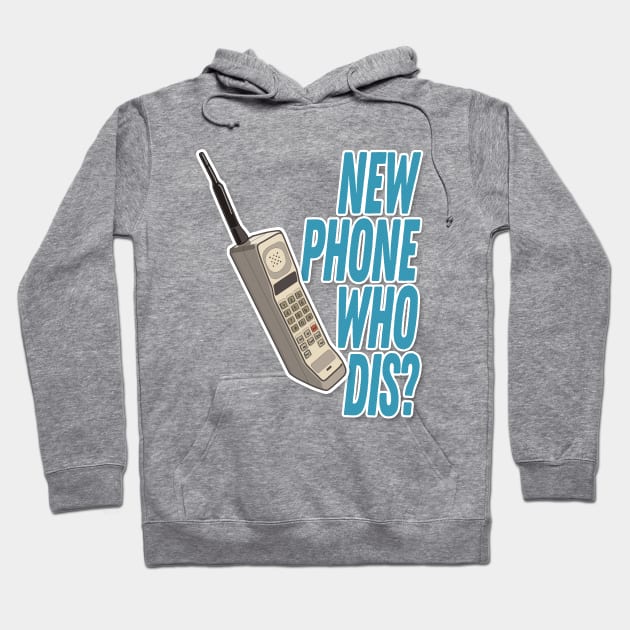 New Phone Who Dis - Humorous Design Hoodie by DankFutura